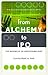 From Alchemy to Ipo: The Business of Biotechnology