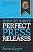 How to Write Perfect Press Releases by Steven Lewis (2012-04-12)