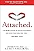 Attached (The New Science of Adult Attachment and How It Can Help YouFind -and Keep – Love) Levine Paperback 2012