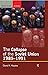 The Collapse of the Soviet Union, 1985-1991 (Seminar Studies)