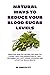 Natural Ways To Reduce Your Blood Sugar Levels: Practice Healthy Eating for Healthy Living; Take Low-Carbohydrate, Anti-Inflammatory Diet, Herbs, Exercises, And Lifestyle Adjustments