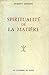 Spiritualité de la matière