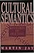 Cultural Semantics: Keywords of Our Time (Critical Perspectives on Modern Culture) by Jay, Martin(August 7, 2012) Paperback