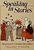 Speaking in Stories by William R. White (1982-01-01)