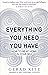 Everything You Need You Have