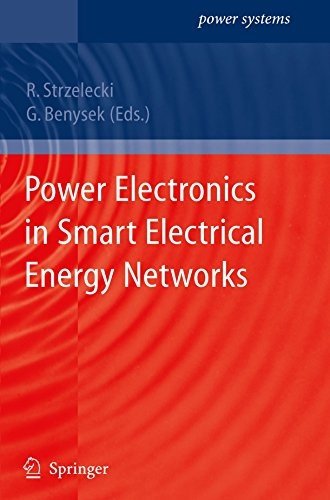 Power Electronics in Smart Electrical Energy Networks (Power Systems) (2010-12-10)