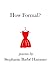 How Formal? by Stephanie Barbe Hammer (2014-04-04)