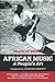 African Music: A People's Art [Paperback] [1999] First U. S. Edition Ed. Francis Bebey