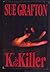 K is for Killer by Sue Grafton
