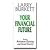Your Financial Future: Includes Retirement Planning, Wills, and Trusts (Larry Burkett Booklets Series)