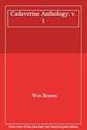 Cadaverine Anthology: v. 1 Cadaverine Anthology: v. 1