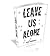 Leave Us Alone: A Capitalist Credo