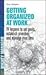 Getting Organised at Work: 24 Lessons to Set Goals, Establish Priorities, and Manage Your Time (UK Ed): 24 Lessons to Set Goals, Establish Priorities and Manage Your Time (Mighty Manager) by Kenneth Zeigler (1-Oct-2008) Paperback