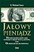 Jalowy pieniadz T.1 Od Medy...