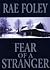 Fear of a Stranger by Rae Foley (1997-05-03)