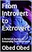 From Introvert to Extrovert by Obed Obed