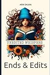 Ends And Edits: Unedited Whispers