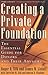 Creating a Private Foundation: The Essential Guide for Donors and Their Advisers by Roger D. Silk (2003-07-04)