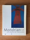 Mondrian de 1892 à 1914 : Les Chemins vers l'abstraction Mondrian de 1892 à 1914 : Les Chemins vers l'abstraction