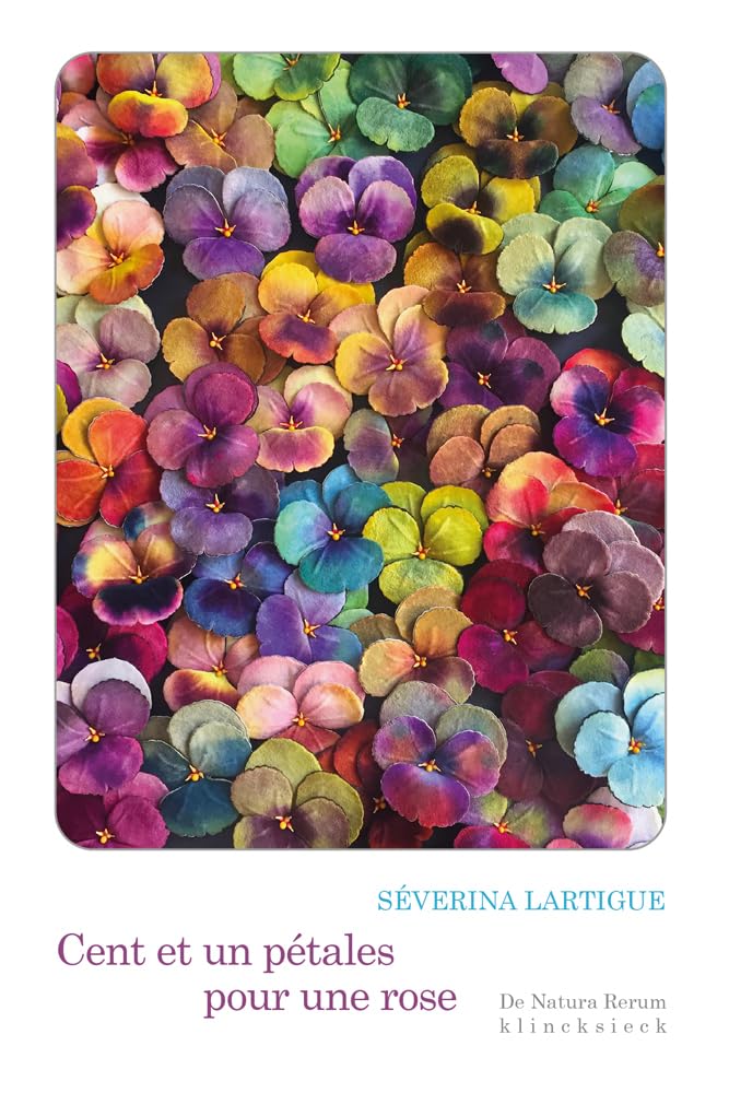 Cent Et Un Petales Pour Une Rose (De Natura Rerum) (French Edition)