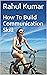 How To Build Communication ...