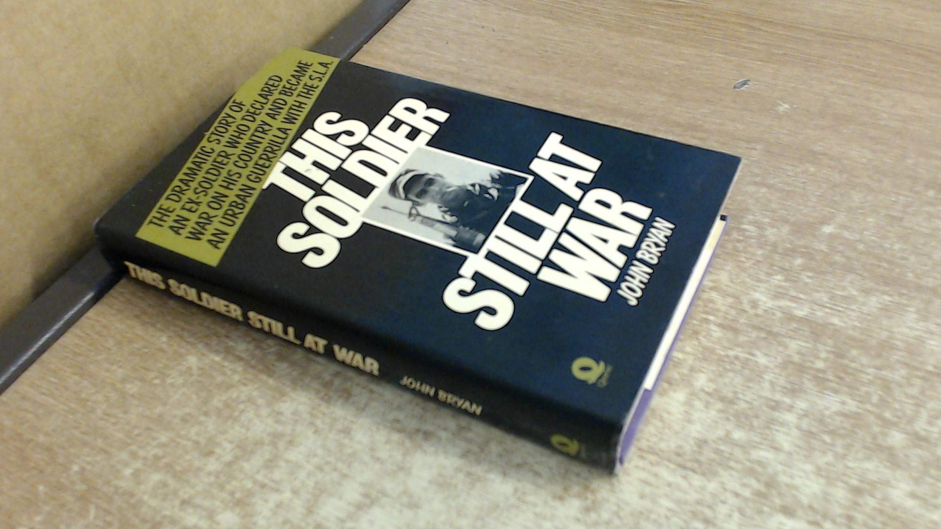 This Soldier Still at War: True Story of Joe Remiro and the Symbionese Liberation Army (Hardcover)