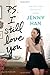 P.S. I Still Love You by Jenny Han P.S. I Still Love You by Jenny Han