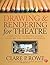 Drawing and Rendering for Theatre: A Practical Course for Scenic, Costume, and Lighting Designers by Clare P. Rowe (2007-06-30)