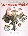 Der Doppelte Michel: Karikaturisten sehen ein Jahr "deutsche Revolution" (German Edition) Der Doppelte Michel: Karikaturisten sehen ein Jahr "deutsche Revolution" (German Edition)