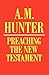 Preaching the New Testament by A. M. Hunter (2012-06-12)