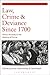 Law, Crime and Deviance since 1700 by Anne-Marie Kilday