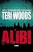 Alibi: A Novel by Teri Woods (2010-08-05)