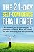 The 21-Day Self-Confidence Challenge: An easy and step-by-step approach to overcome self-doubt & low self-esteem and start developing solid self-confidence (21 Day Challenges) (Volume 9)