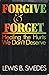 Forgive and Forget: Healing the Hurts We Don't Deserve by Lewis Smedes (1-Sep-1984) Hardcover