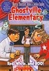 Red, White, and Boo! (Ghostville Elementary #16) Red, White, and Boo! (Ghostville Elementary #16)