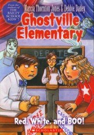 Red, White, and Boo! (Ghostville Elementary #16)