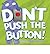 [(Don't Push the Button)] [ By (author) Bill Cotter ] [January, 2014]
