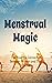 Menstrual Magic: The Powerf...