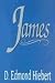 James by D. Edmond Hiebert ...
