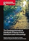 The Routledge International Handbook of Human-Animal Interact... by Aubrey H Fine