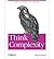 (THINK COMPLEXITY) BY [DOWNEY, ALLEN B.](AUTHOR)PAPERBACK