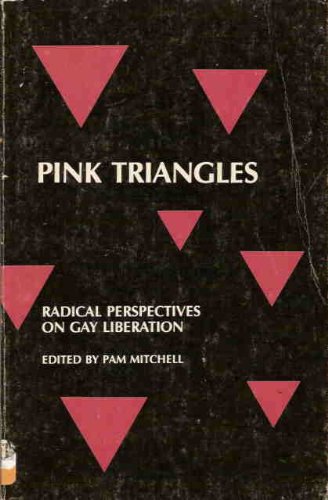Pink Triangles: Radical Perspectives on Gay Liberation (Paperback)