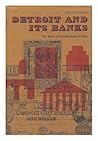 Detroit and its Banks: The Story of Detroit Bank & Trust