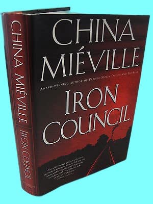 Rare Antique 1st Edition Iron Council China Mieville Fantasy 2nd Printing Fiction Novel [Hardcover] China Mieville