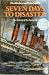 Seven Days to Disaster by Des Hickey