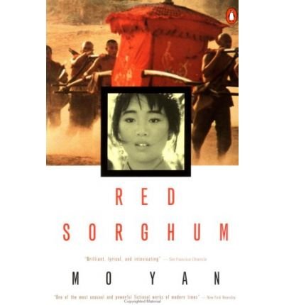 [Red Sorghum: A Novel of China] [By: Mo Yan] [April, 1994]
