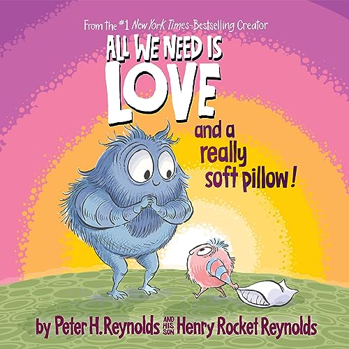 All We Need is Love and a Really Soft Pillow! (Hardcover)