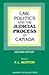 Law, Politics and the Judicial Process in Canada by F.L. Morton