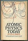 Atomic Physics Today Atomic Physics Today