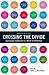[(Crossing the Divide: Intergroup Leadership in a World of Difference )] [Author: Todd L. Pittinsky] [Aug-2009]